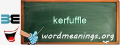 WordMeaning blackboard for kerfuffle